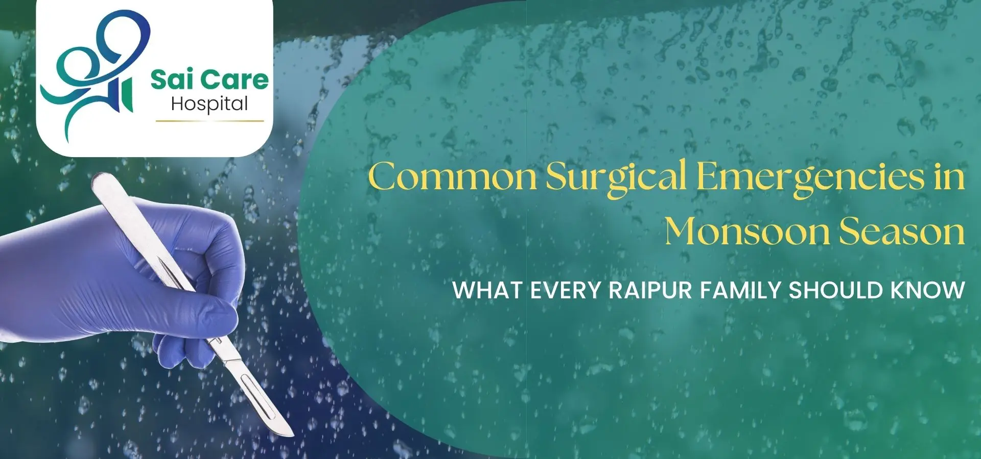 Common Surgical Emergencies in Monsoon Season — Shree Sai Care Hospital Raipur